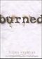 [Burned 01] • Burned